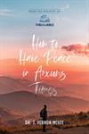 How to Have Peace in Anxious Times